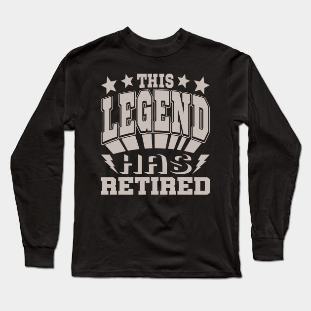 This Legend Has Retired Retirement Humor Typography Long Sleeve T-Shirt by JaussZ